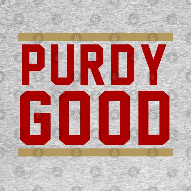 Purdy Good - Brock Purdy by BodinStreet